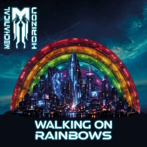 Mechanical Horizon - WALKING ON RAINBOWS (1 x CD)