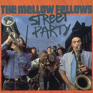 MELLOW FELLOWS - STREET PARTY