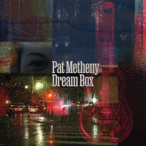 METHENY, PAT - DREAM BOX