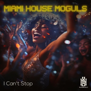 Miami House Moguls - CAN'T STOP (1 x CD)