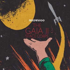 MOTORPSYCHO - THE GAIA SPACE CORPS