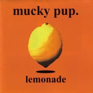 MUCKY PUP - LEMONADE
