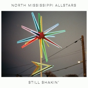 NORTH MISSISSIPPI ALLS... - STILL SHAKIN'