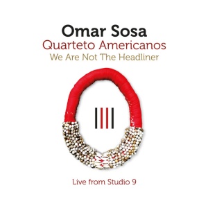 Omar Sosa - WE ARE NOT THE HEADLINER (1 x CD)