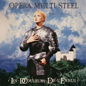 Opera Multi Steel - LES DOULEURS DE L ENNUI (1 x LP)