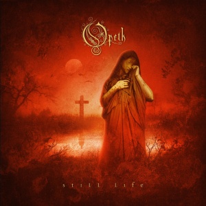 OPETH - STILL LIFE