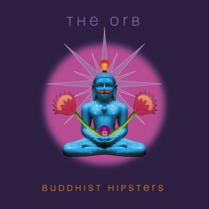 ORB - BUDDHIST HIPSTERS