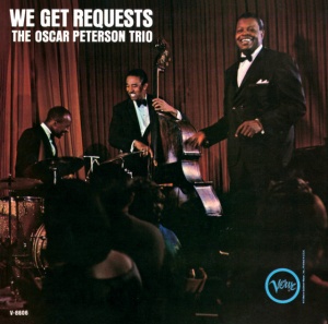 OSCAR PETERSON TRIO - WE GET REQUESTS