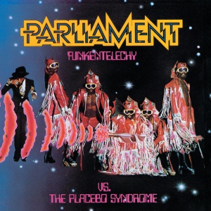 PARLIAMENT - FUNKENTELECHY VS. THE PLACEBO SYNDROME