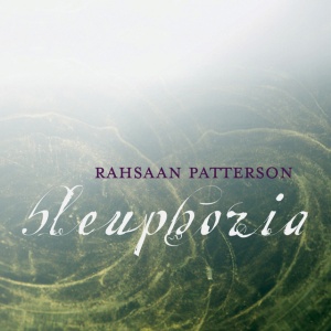 PATTERSON, RAHSAAN - BLEUPHORIA
