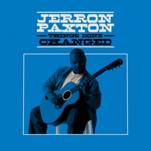 PAXTON, JERRON - THINGS DONE CHANGED (1 x CD)