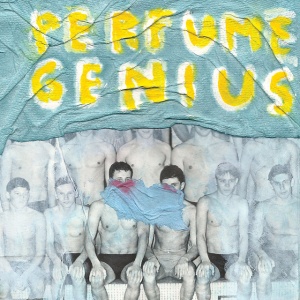 PERFUME GENIUS - PUT YOUR BACK N 2 IT