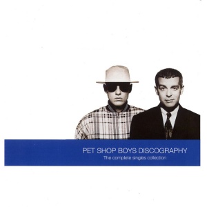 PET SHOP BOYS - DISCOGRAPHY: THE COMPLETE SINGLES COLLECTION