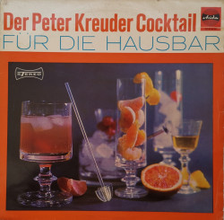 Peter Kreuder Und Seine Solisten – албум Der Peter Kreuder Cocktail - Für Die Hausbar