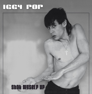 POP, IGGY - I SHOT MYSELF UP