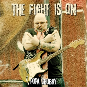 Popa Chubby - THE FIGHT IS ON (1 x CD)