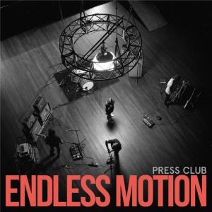 PRESS CLUB - ENDLESS MOTION