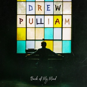 PULLIAM, DREW - BACK OF MY MIND