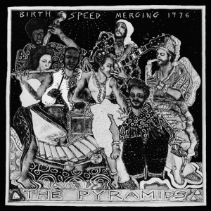 PYRAMIDS - BIRTH/SPEED/MERGING