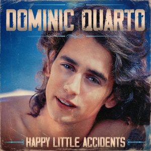 QUARTO, DOMINIC - HAPPY LITTLE ACCIDENTS