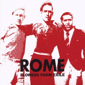 Rome - FLOWERS FROM EXILE - R... (1 x LP)