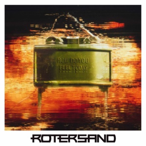 Rotersand - HOW DO YOU FEEL TODAY? (1 x CD)
