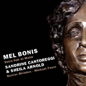 SANDRINE CANTOREGGI &A... - MEL BONIS, ENTRE SOIR ET MATIN