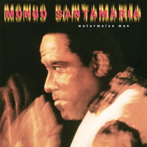 SANTAMARIA, MONGO - WATERMELON MAN!