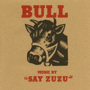 SAY ZUZU - BULL