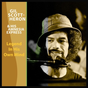SCOTT-HERON, GIL &... - LEGEND IN HIS OWN MIND