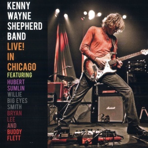 SHEPHERD, KENNY WAYNE - LIVE IN CHICAGO