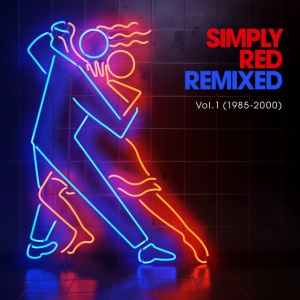 SIMPLY RED - REMIXED VOL. 1 (1985 - 2000)