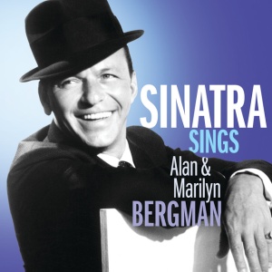 SINATRA, FRANK - SINATRA SINGS ALAN & MARILYN BERGMAN