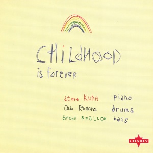 Steve Kuhn - CHILDHOOD IS FOREVER (1 x CD)