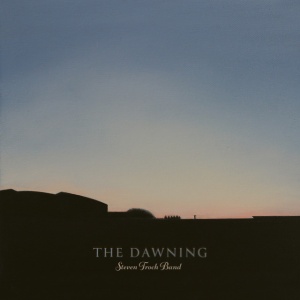 STEVEN TROCH BAND - THE DAWNING