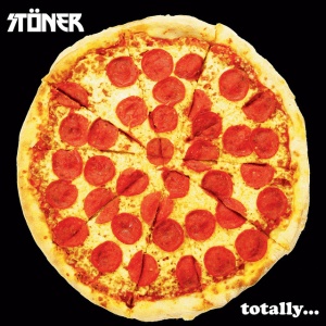 STONER - TOTALLY
