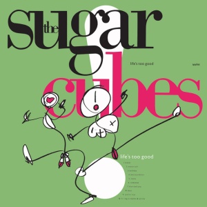 SUGARCUBES - LIFE'S TOO GOOD (1 x LP)