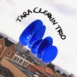 Tara Clerkin Trio - TARA CLERKIN TRIO (1 x LP)