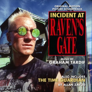 TARDIF, GRAHAM & A... - INCIDENT AT RAVEN'S GATE/THE TIME GUARDIAN: ORIGINAL MOTION PICTURE SOUNDTRACKS