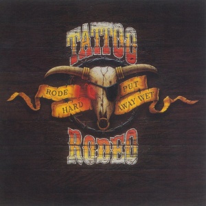 TATTOO RODEO - RODE HARD - PUT AWAY WET