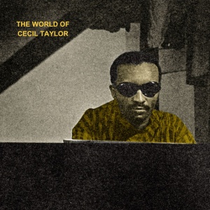 TAYLOR, CECIL - WORLD OF CECIL TAYLOR