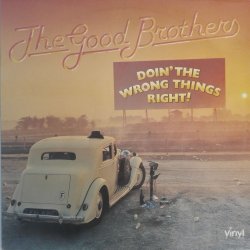 The Good Brothers – албум Doin' The Wrong Things Right