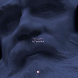 Too Noisy Fish - TOLSTOY (1 x CD)