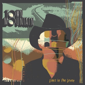 TOWN MOUNTAIN - LINES IN THE LEVEE