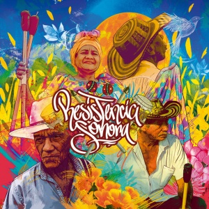 V/A - RESISTENCIA SONORA: THE LIVING ROOTS OF GAITA MUSIC IN OVEJAS, COLOMBIA