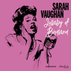 VAUGHAN, SARAH - LULLABY OF BIRDLAND