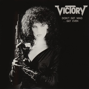 VICTORY - DON'T GET MAD... GET EVEN