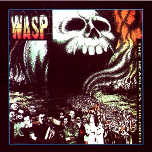 W.A.S.P. - THE HEADLESS CHILDREN