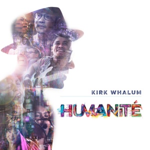WHALUM, KIRK - HUMANITE