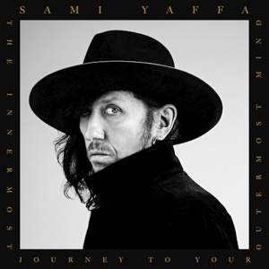 YAFFA, SAMI - INNERMOST JOURNEY TO YOUR OUTERMOST MIND